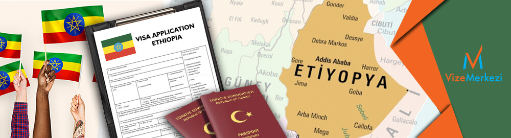 Etiyopya vizesi için form ve dilekçeler