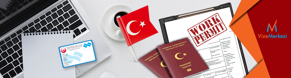 Türkiye Çalışma Vize İşlemleri