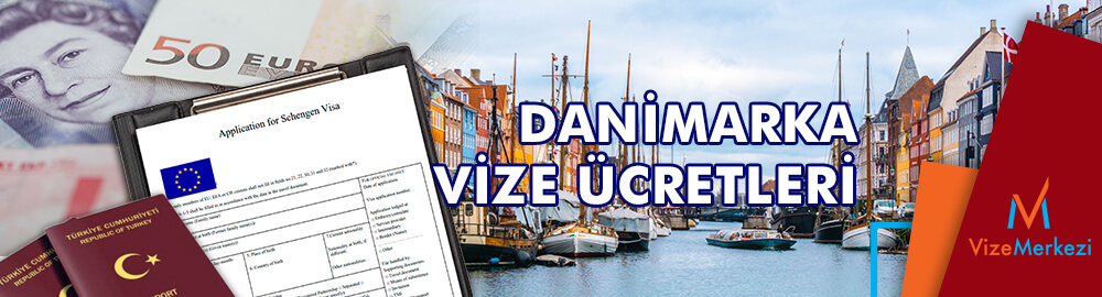 Danimarka Vize Ücretleri