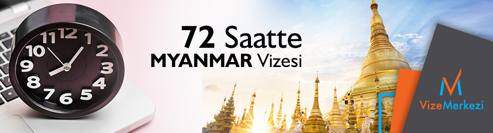 72 saatte myanmar vizesi