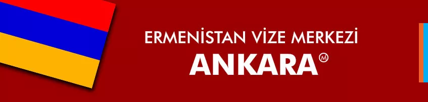 Ermenistan Vize Merkezi Ankara 