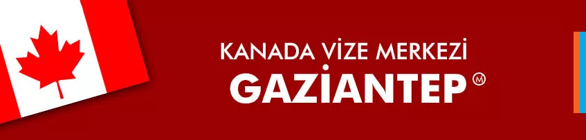 Kanada vize merkezi Gaziantep