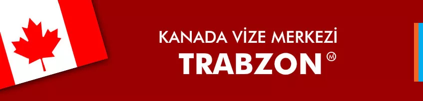 Kanada vize merkezi Trabzon