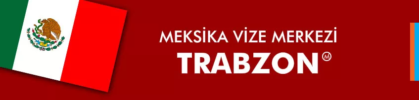 Meksika Vize Merkezi Trabzon