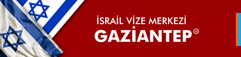 İsrail Vizesi Gaziantep