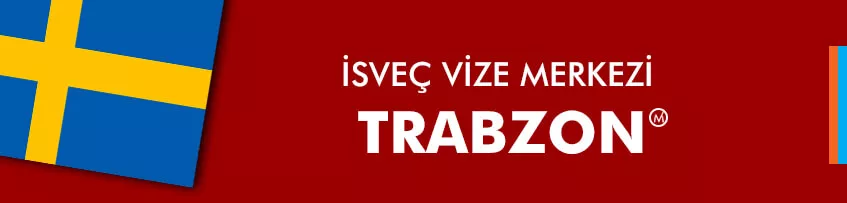 İsveç Vize Merkezi Trabzon