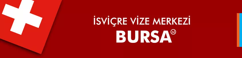 İsviçre vize merkezi Bursa