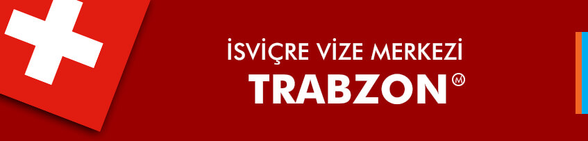 İsviçre vize merkezi Trabzon 
