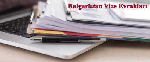 bulgaristan vizesi için gerekli evraklar