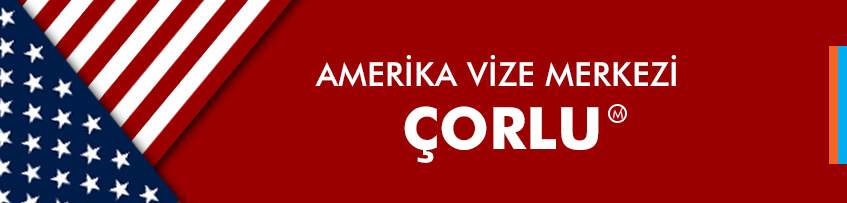 Amerika vizesi Çorlu