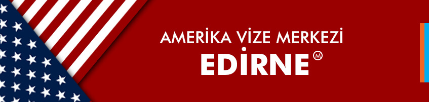 Amerika vizesi Edirne