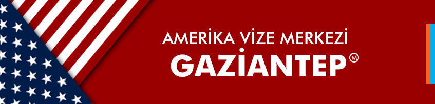 Amerika vizesi Gaziantep