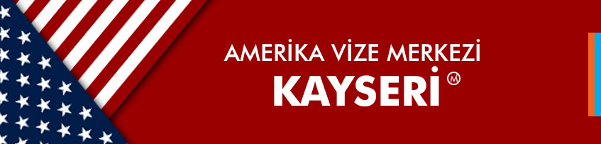 Amerika vizesi Kayseri