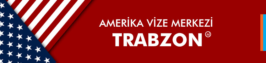 Amerika vizesi Trabzon
