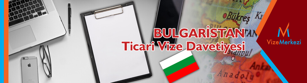 Bulgaristan ticari vize davetiyesi