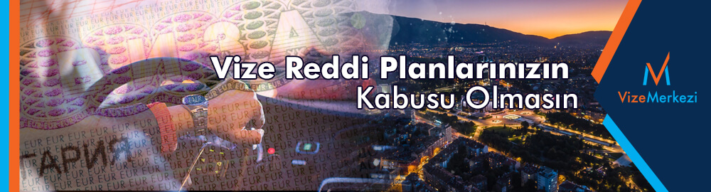 Bulgaristan vize reddi