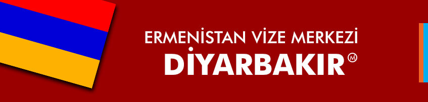 Ermenistan Vize Merkezi Diyarbakır