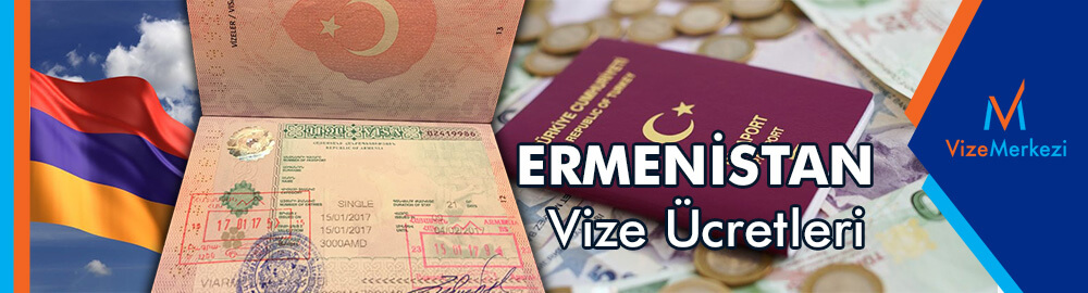 Ermenistan vizesi ücretleri