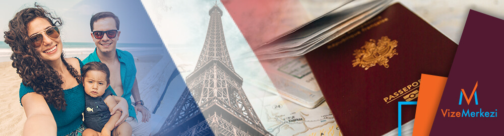 Fransa aile ziyareti vizesi evrakları