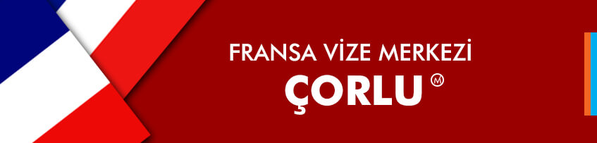 Fransa vizesi Çorlu