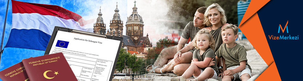 hollanda aile birleşimi vizesi