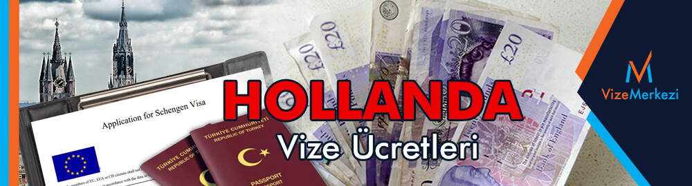 Hollanda öğrenci vizesi ücreti