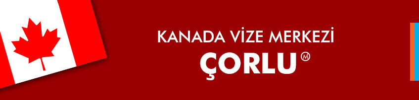 Kanada Vize Merkezi Çorlu