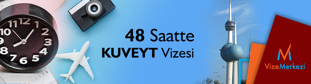 48 saatte kuveyt vizesi
