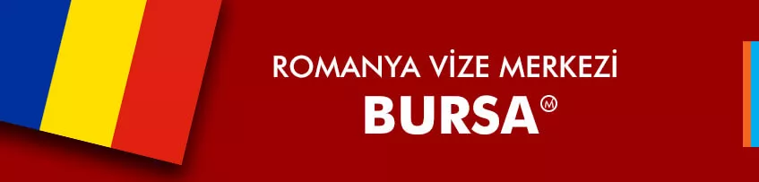 Romanya Vize Merkezi Bursa