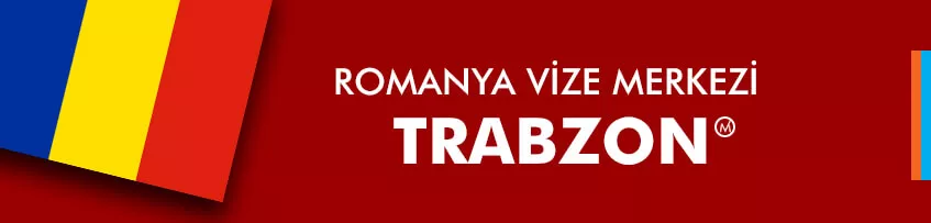 Romanya Vize Merkezi Trabzon