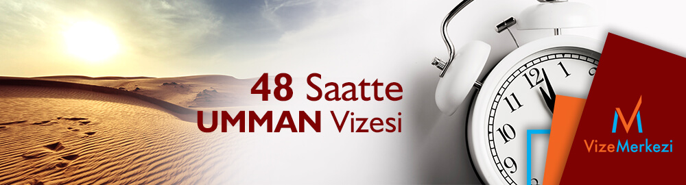 Umman kapıda vize, 48 saatte umman vizesi
