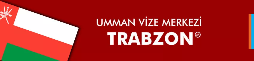 Umman Vize Merkezi Trabzon