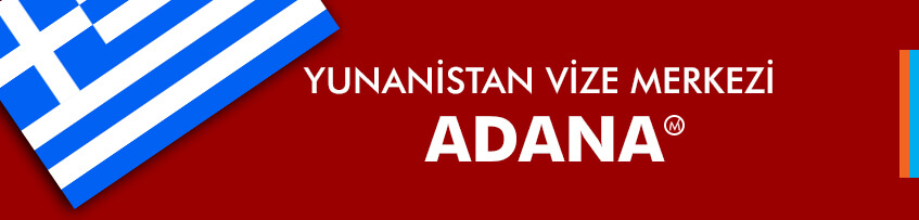 Yunanistan vizesi Adana