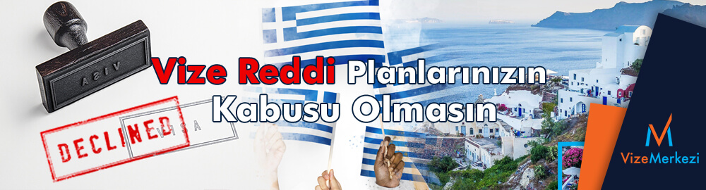 Yunanistan vize reddi