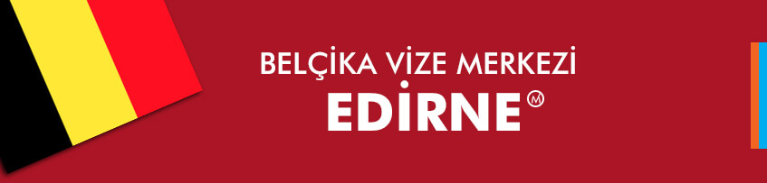 Belçika vizesi Edirne
