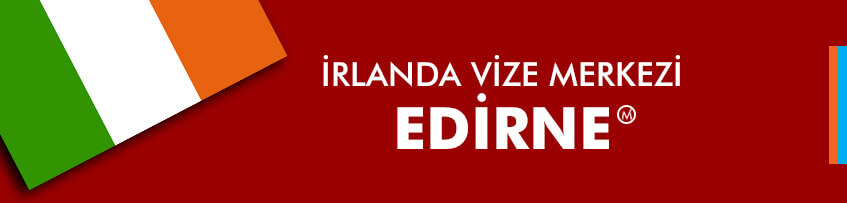 İrlanda vizesi Edirne