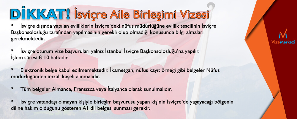 isviçre aile birleşimi vizesine kimler başvurabilir