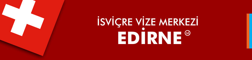 İsviçre Vizesi Edirne
