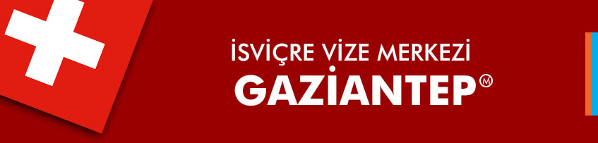 İsviçre Vizesi Gaziantep