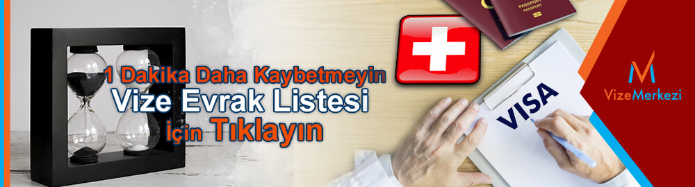 İsviçre Schengen Vizesi İçin Gerekli Evraklar