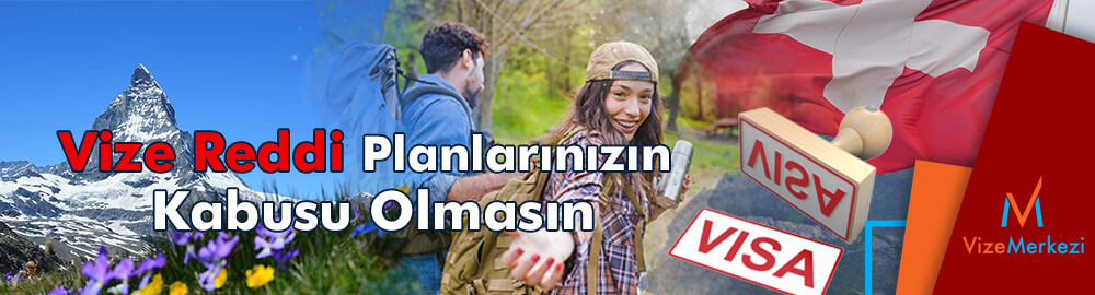 İsviçre Vize Reddi