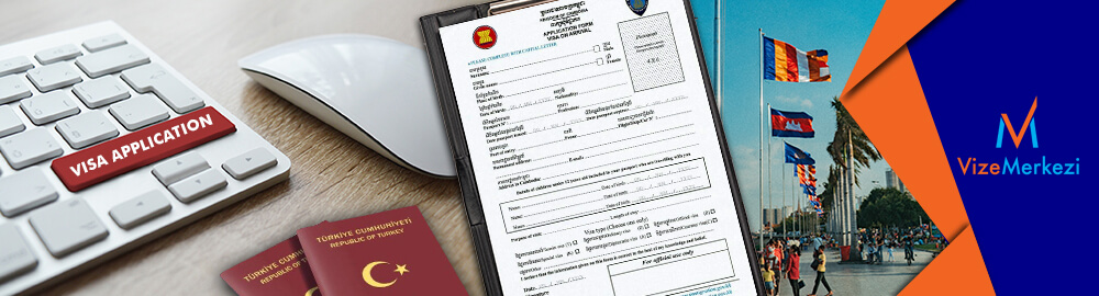 Kamboçya vize başvuru formu