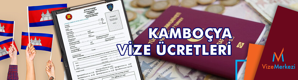 Kamboçya vize ücreti