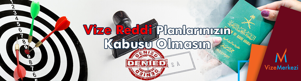 Suudi Arabistan Vizesi Reddi 2021