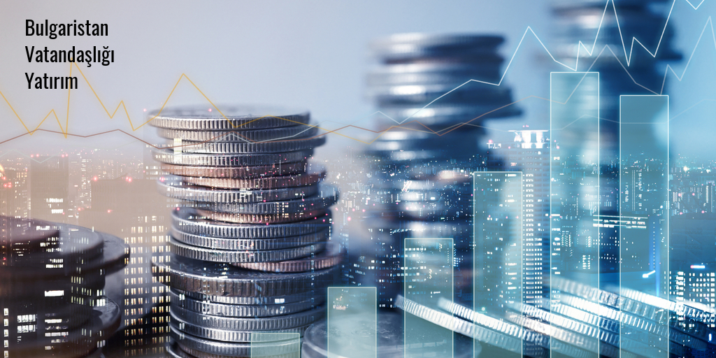bulgaristan vatandaşlığı yatırım